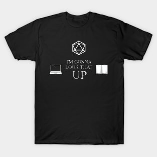 D20 I'm Gonna Look That Up T-Shirt